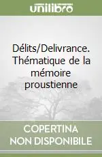 Must-Have Délits/Delivrance. Thématique de la mémoire proustienne
