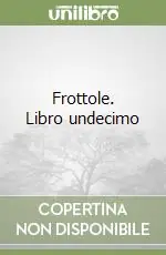 Frottole. Libro undecimo Prezzo Basso
