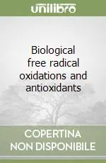 Biological free radical oxidations and antioxidants Scelto Dai Clienti