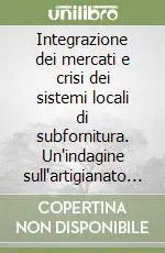 Integrazione dei mercati e crisi dei sistemi locali di subfornitura. Un‘indagine sull‘artigianato vicentino nel tessile-abbigliamento Occasione Imperdibile