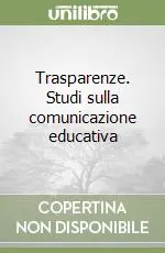 Spedizione Espresso Trasparenze. Studi sulla comunicazione educativa