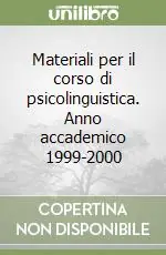 Economico Materiali per il corso di psicolinguistica. Anno accademico 1999-2000