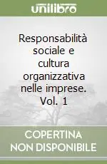 Scelto Dai Clienti Responsabilità sociale e cultura organizzativa nelle imprese. Vol. 1