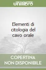 Elementi di citologia del cavo orale Non Perdere