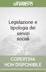 Offerta Legislazione e tipologia dei servizi sociali