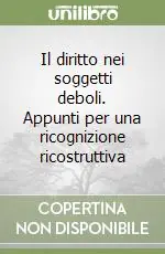 Offerta Limitata Il diritto nei soggetti deboli. Appunti per una ricognizione ricostruttiva