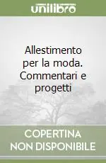 Allestimento per la moda. Commentari e progetti Must-Have
