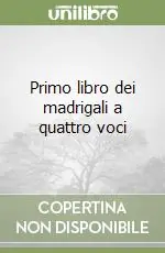 Primo libro dei madrigali a quattro voci Ultima Occasione