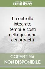 Occasione Il controllo integrato tempi e costi nella gestione dei progetti