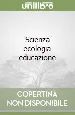 Scienza ecologia educazione Occasione