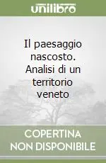 Il paesaggio nascosto. Analisi di un territorio veneto Spedizione Espresso