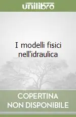 Sconto I modelli fisici nell‘idraulica