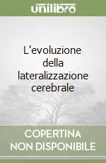 L‘evoluzione della lateralizzazione cerebrale Ordina Subito