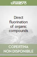 Direct fluorination of organic compounds Vendita Finale