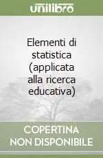 Ultimissimo Modello Elementi di statistica (applicata alla ricerca educativa)