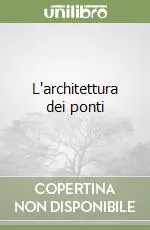L‘architettura dei ponti Spedizione Espresso