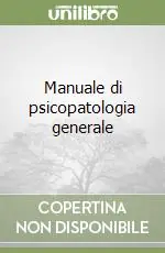 Offerta Limitata Manuale di psicopatologia generale