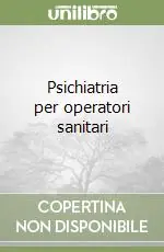 Psichiatria per operatori sanitari A Buon Prezzo