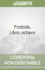 Frottole. Libro octavo Prezzo Ridotto