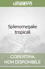 Splenomegalie tropicali Direttamente Dal Produttore