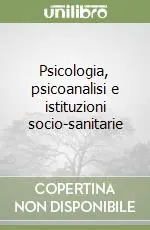 Psicologia, psicoanalisi e istituzioni socio-sanitarie Saldi
