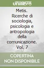 Metis. Ricerche di sociologia, psicologia e antropologia della comunicazione. Vol. 7 Ultima Occasione