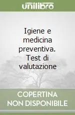 Igiene e medicina preventiva. Test di valutazione Nuova Collezione