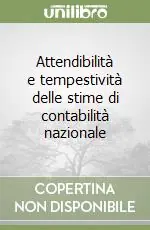 Attendibilità e tempestività delle stime di contabilità nazionale Quantità Limitata