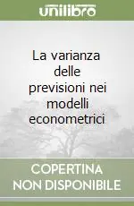 Ultimissimo Modello La varianza delle previsioni nei modelli econometrici