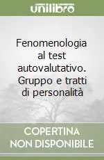 Esclusivo Fenomenologia al test autovalutativo. Gruppo e tratti di personalità