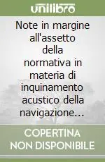 Note in margine all‘assetto della normativa in materia di inquinamento acustico della navigazione aerea e di rumore in sede aeroportuale Prezzo Conveniente