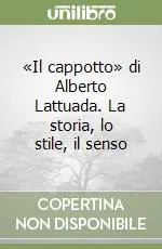 «Il cappotto» di Alberto Lattuada. La storia, lo stile, il senso Ordina Subito