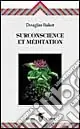 Surconscience et méditation Offerta