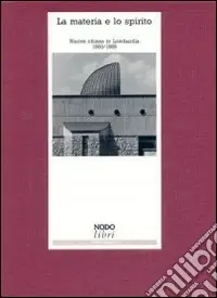La materia e lo spirito. Nuove chiese in Lombardia (1960-1989) Economico
