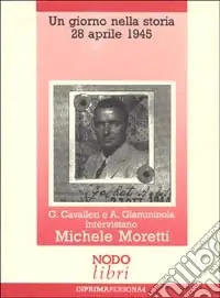 Ultimissimo Modello Un giorno nella storia 28 aprile 1945