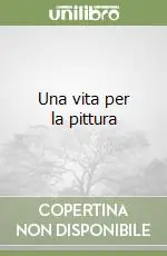 Nuovo Arrivo Una vita per la pittura