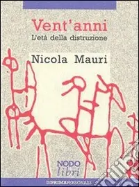 Offerta Speciale Vent‘anni. L‘età della distruzione