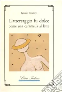 Novità L‘atterraggio fu dolce come una caramella al latte
