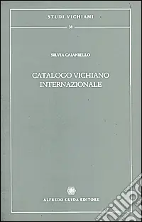 Catalogo vichiano internazionale. Censimento delle prime edizioni di Vico nelle biblioteche al di fuori d‘Italia Prezzo Conveniente