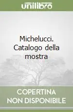 Acquista Ora Michelucci. Catalogo della mostra