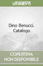 Nuova Collezione Dino Benucci. Catalogo