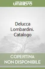 Delucca Lombardini. Catalogo Nuova Collezione