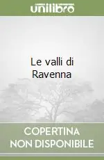 Nuovo Arrivo Le valli di Ravenna