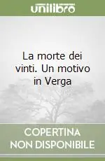 La morte dei vinti. Un motivo in Verga Novità