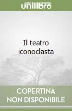 Di Tendenza Il teatro iconoclasta