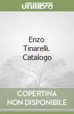 Enzo Tinarelli. Catalogo Ultime Pezzi