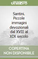 Santini. Piccole immagini devozionali dal XVII al XIX secolo Vendita Finale