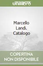 Marcello Landi. Catalogo Esclusivo