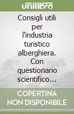 Solo Oggi Consigli utili per l‘industria turistico alberghiera. Con questionario scientifico per valutare le capacità del personale