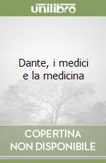 Esclusivo Dante, i medici e la medicina